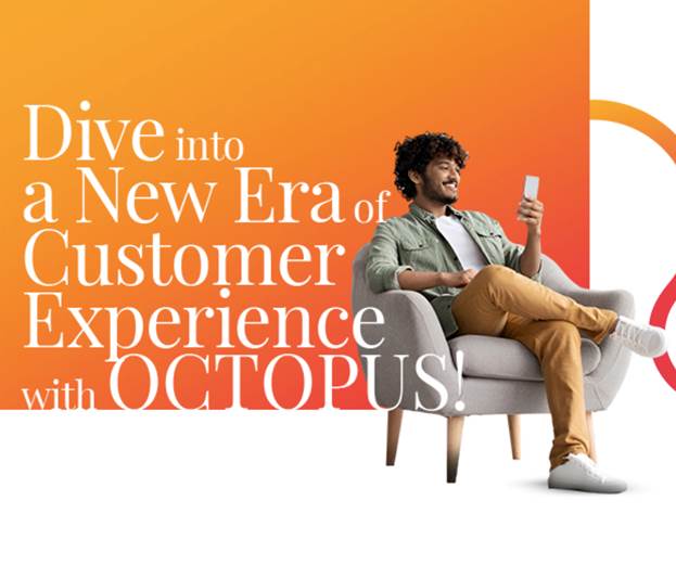 Dive into a new era of Customer Experience with Octopus